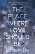The Place Where Love Should Be